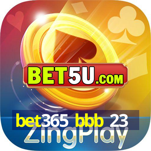 bet365 bbb 23